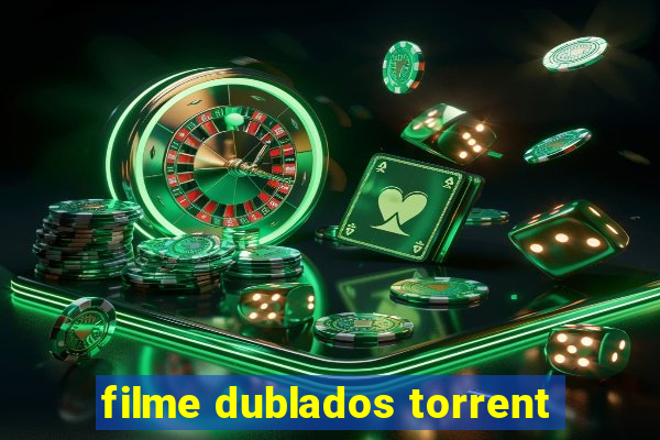 filme dublados torrent